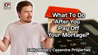 What To Do After You Pay Off Your Mortgage  5 Essential Steps [upl. by Lisha]