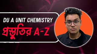 DU A Unit Chemistry প্রস্তুতির A to Z [upl. by Aivatnohs550]