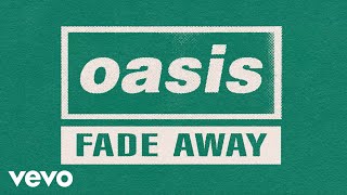 Oasis  Fade Away Official Lyric Video [upl. by Ingrim]