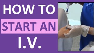 How to Start an IV  Intravenous Insertion for Nurses [upl. by Reeve]