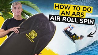 How To Do An ARS Air Roll Spin  Bodyboard School [upl. by Brit110]