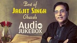 Best of Jagjit Singh Ghazals  Ghazal Hits  Audio Jukebox [upl. by Sivat]