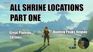 ALL SHRINE LOCATIONS PART 1  Great Plateau  Dueling Peaks Region  Shrines 113 [upl. by Loris252]