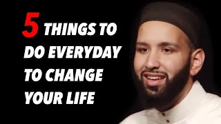 5 THINGS YOU SHOULD DO EVERYDAY  SHEIKH OMAR SULEIMAN  MOTIVATION  ISLAMIC LECTURES [upl. by Yblek480]