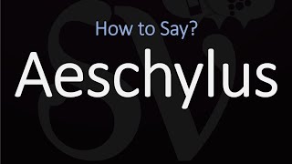 How to Pronounce Aeschylus CORRECTLY [upl. by Attenweiler667]