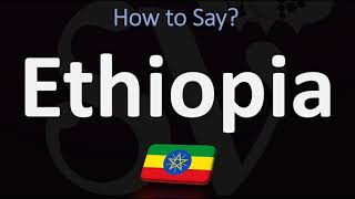 How to Pronounce Ethiopia CORRECTLY [upl. by Eentihw983]