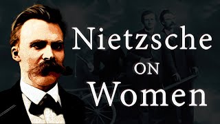 Nietzsche on Women  Was Nietzsche a Misogynist [upl. by Parrie]