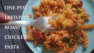 ONE POT Leftover Roast Chicken Pasta [upl. by Ahsemrac240]