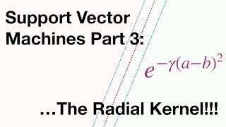 Support Vector Machines Part 3 The Radial RBF Kernel Part 3 of 3 [upl. by Mauro]