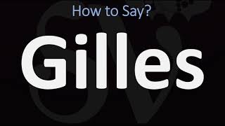 How to Pronounce Gilles CORRECTLY [upl. by Eilliw459]