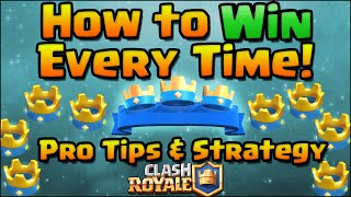 Clash Royale  How To Win Every Time Pro Tips and Strategy  Clash Royale Strategy for Beginners [upl. by Ridglea]