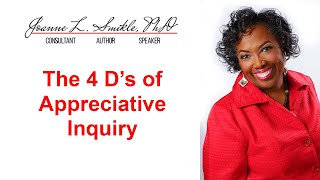 The 4 Ds of Appreciative Inquiry [upl. by Elleuqar]