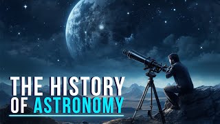 The History Of Astronomy [upl. by Elka]