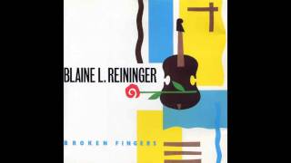 Blaine L Reininger  Uptown [upl. by Leanne]