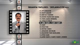 İbrahim Tatlıses  Ağrı Dağı Cano Cano [upl. by Nivrehs]