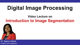 L50  Introduction to Image Segmentation  Segmentation Classification  Digital Image Processing [upl. by Nauqyt746]