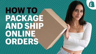 How to Package and Ship Orders Ecommerce Shipping for Beginners [upl. by Veal]