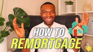 Remortage Explained UK HOW TO REMORTGAGE stepbystep [upl. by Showker]