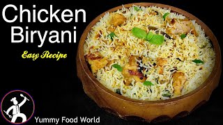 CHICKEN BIRYANI  Easy Recipe  How to make Chicken Biryani  Yummy Food World [upl. by Pelligrini]