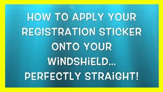 HOW TO APPLY YOUR REGISTRATION STICKER onto your windshield PERFECTLY STRAIGHT [upl. by Fleischer222]