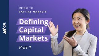 What are Capital Markets  Intro to Capital Markets Part 1 [upl. by Arakahs]