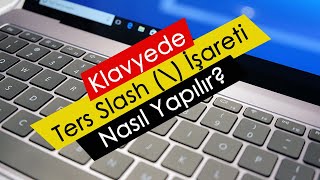 Klavyede Ters Slash \ İşareti Nasıl Yapılır [upl. by Miguel]