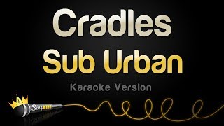 Sub Urban  Cradles Karaoke Version [upl. by Danais845]