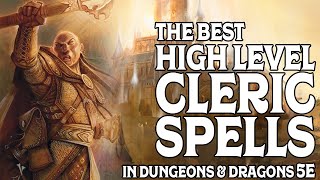 The Best High Level Cleric Spells in Dungeons and Dragons 5e [upl. by Adnyleb]