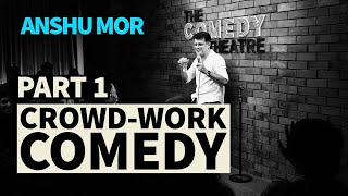 Part 1  Crowdwork Comedy  Anshu Mor  Mor The Merrier [upl. by Aniloj]