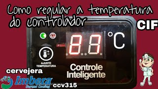 Como regular a temperatura No controlador cif na cervejeira imbera CCV315 [upl. by Lennahc]