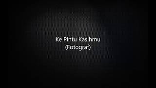 Ke Pintu Kasihmu Fotograf  Lirik [upl. by Neeli]