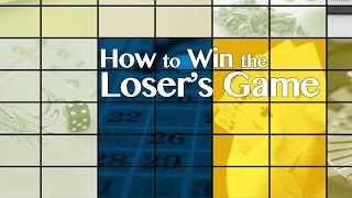 How to Win the Losers Game Full Version [upl. by Riamu487]