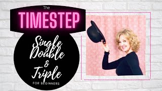 How to Tap Dance  The Timestep for Beginners  Single Double Triple Timesteps made Easy [upl. by Penman]