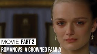 Movie  Romanovs A Crowned Family  Part 2 [upl. by Inigo]