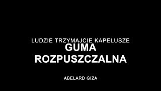 GUMA ROZPUSZCZALNA  Abelard Giza [upl. by Adriene953]