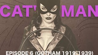 CATWOMAN  a GOTHAM 19191939 documentary [upl. by Zurciram]