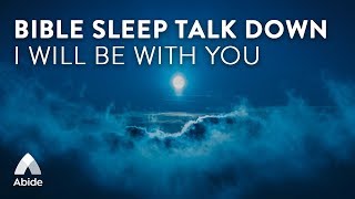 I WILL BE WITH YOU Abide Bible Sleep Talk Down  Relaxing Music to Beat Insomnia [upl. by Bolen]