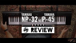 Yamaha NP32 vs P45  Better Music [upl. by Mchail]