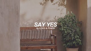 Say Yes English Lyrics  Loco and Punch [upl. by Eisset]