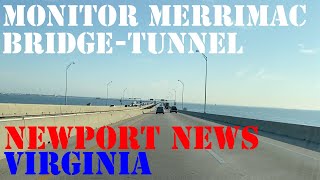 Monitor Merrimac BridgeTunnel  Suffolk to Newport News  Virginia  Infrastructure Drive [upl. by Ecirahs]