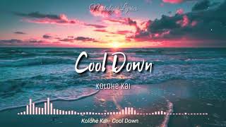 Cool Down Lyrics  Kolohe Kai [upl. by Natsrik]