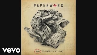 TI  Paperwork Audio ft Pharrell [upl. by Adnirim370]