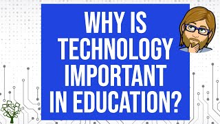 Why Is Technology Important In Education [upl. by Ndnarb]