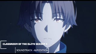 Classroom of the Elite Season 3 SoundTrack [upl. by Powell15]