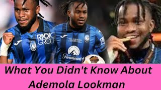 Exposed What You Didnt Know About Ademola Lookman [upl. by Adnawuj326]