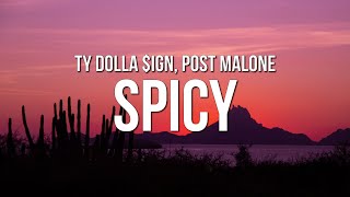 Ty Dolla ign  Spicy Lyrics ft Post Malone [upl. by Sankaran]