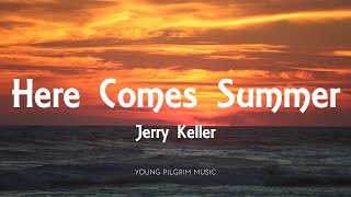 Jerry Keller  Here Comes Summer Lyrics [upl. by Warenne]