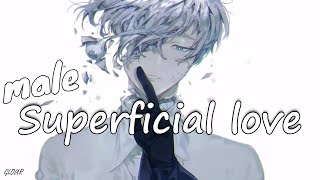 【Nightcore】Superficial Love Male lyrics [upl. by Arrek251]