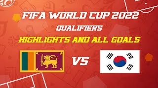 FIFA World Cup 2022 Qualifiers Sri Lanka vs Korea Republic  Full Highlights [upl. by Lustick]