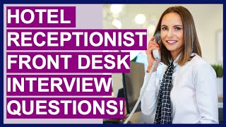 HOTEL RECEPTIONIST  FRONT DESK AGENT Interview Questions and Answers Tutorial [upl. by Onofredo]